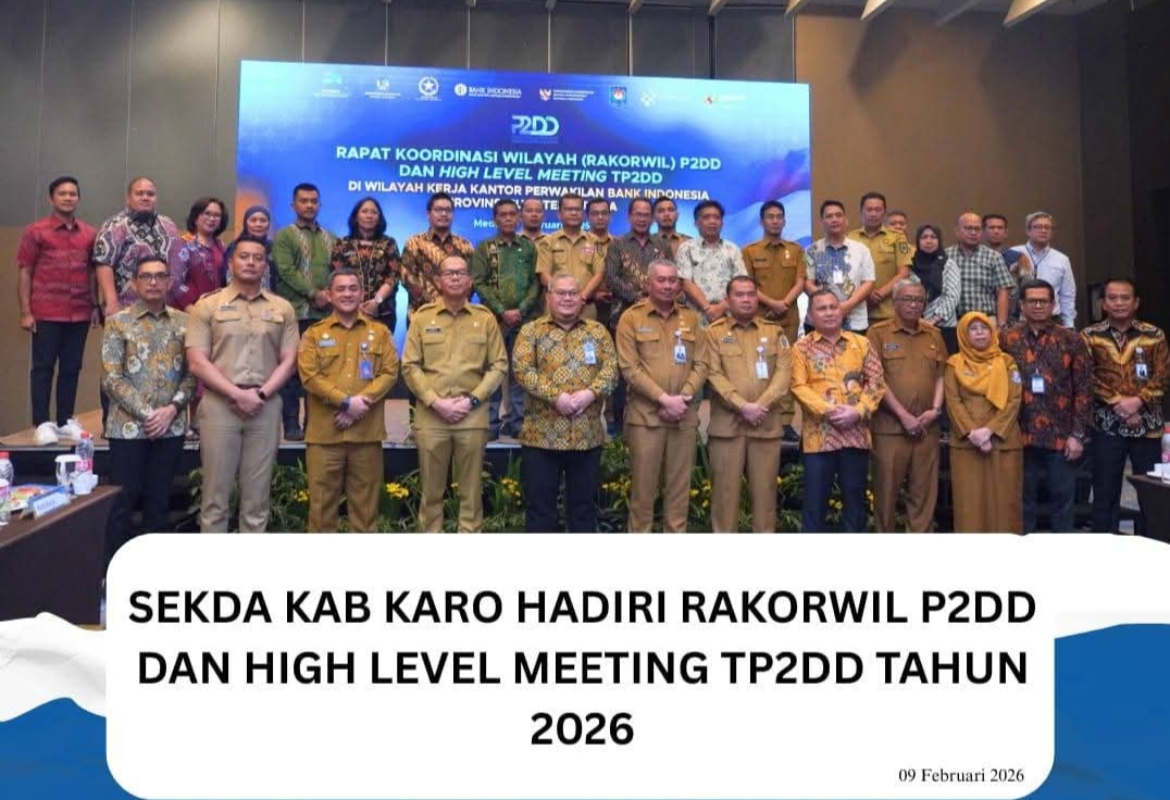 Sekretaris Daerah Kabupaten Karo Gelora Kurnia Putra Ginting menghadiri Rakorwil P2DD dan High Level Meeting TP2DD Tahun 2026 yang digelar Bank Indonesia Perwakilan Sumatera Utara di Santika Dyandra.