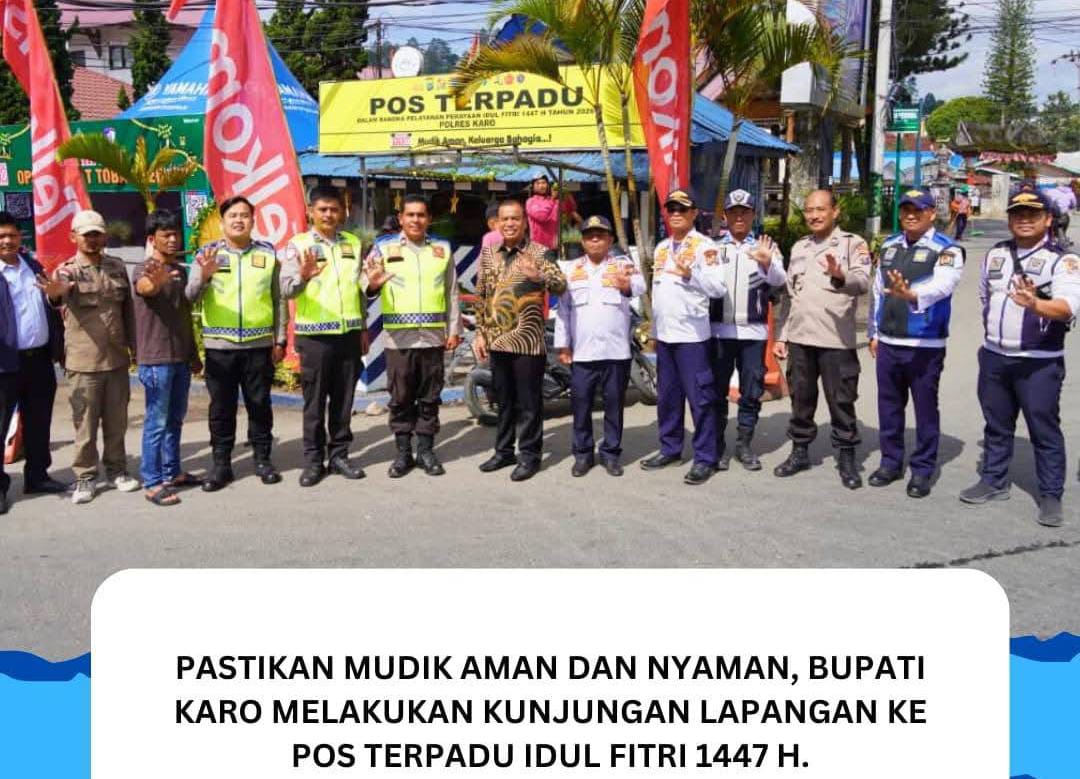 Bupati Karo Antonius Ginting meninjau Pos Terpadu pelayanan Idul Fitri 1447 H di Kabupaten Karo untuk memastikan kesiapan personel dan kelancaran arus mudik.