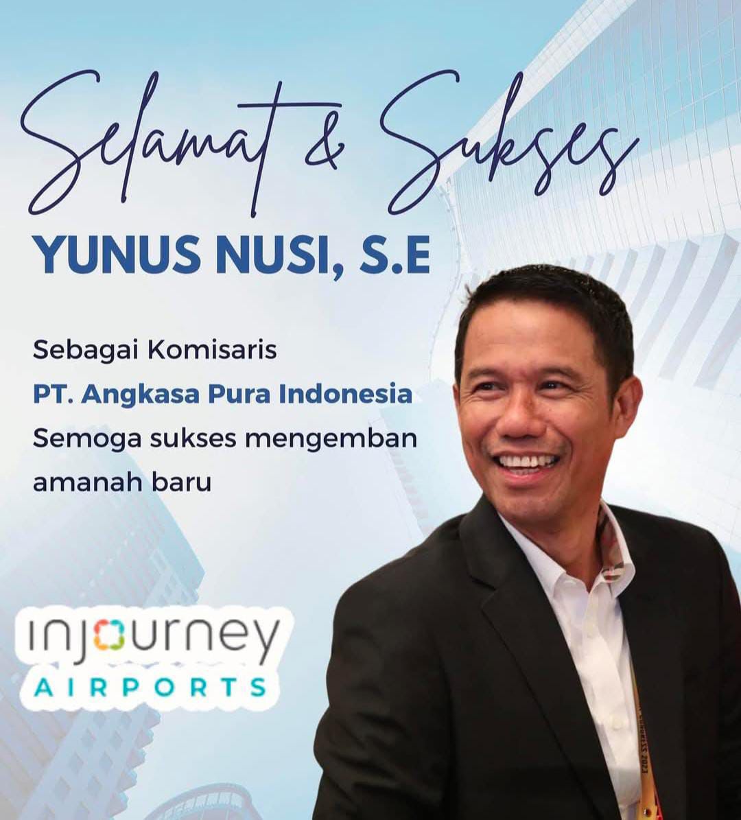 Ucapan selamat kepada Yunus Nusi atas dilantiknya sebagai komisaris PT. Angkasa Pura Indonesia.