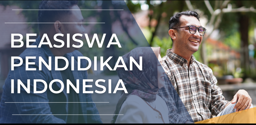 Beasiswa Pendidikan Indonesia (BPI) 2025.