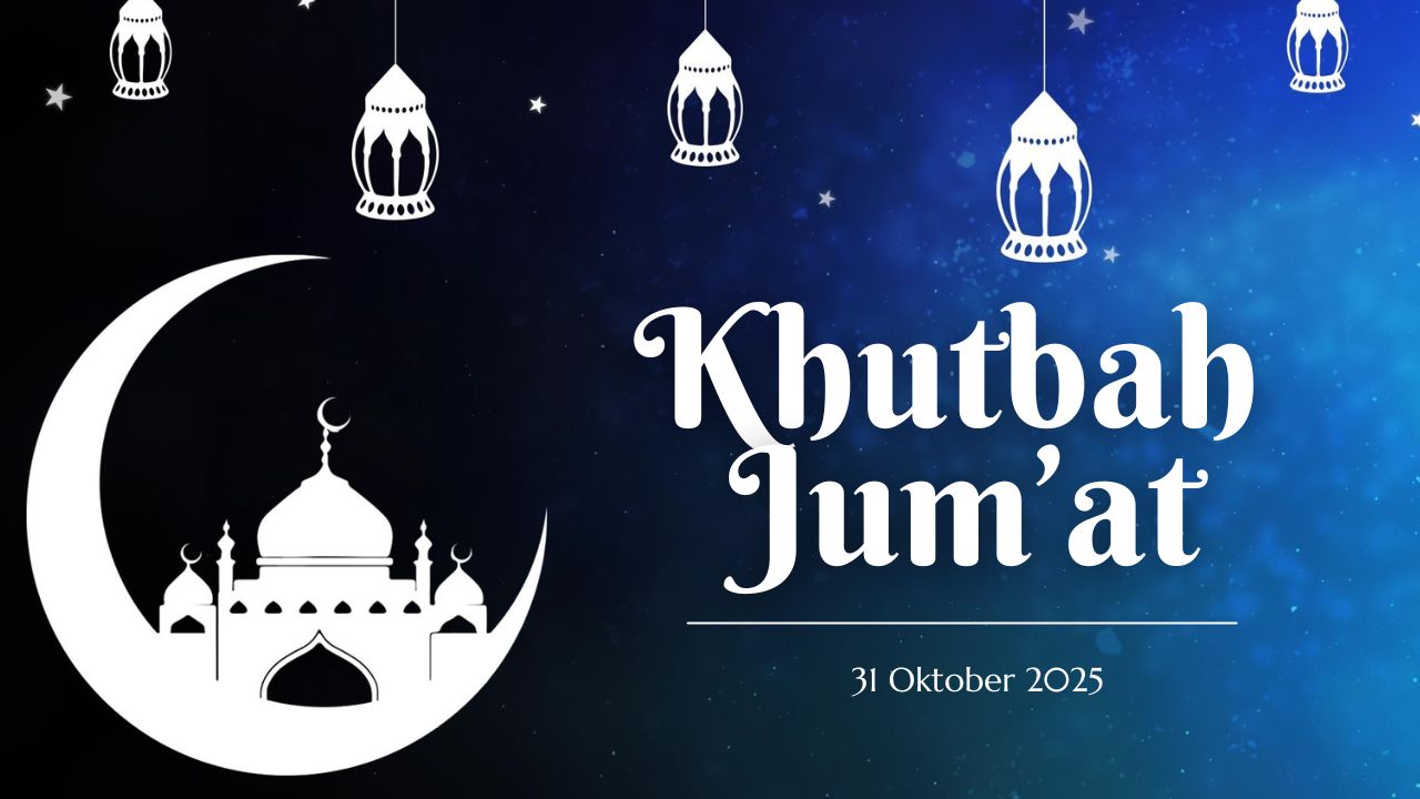 Naskah Khutbah Jumat 31 Oktober 2025.