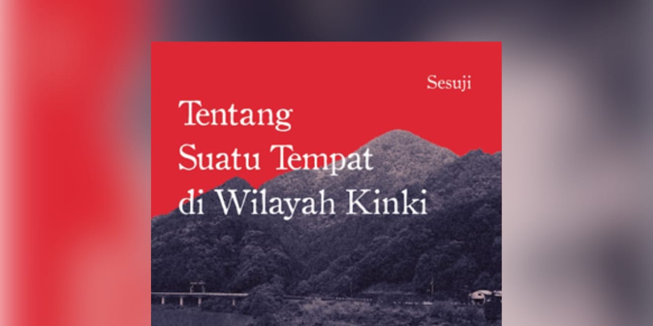 Buku Tentang Suatu Tempat di Wilayah Kinki oleh Sesuji.