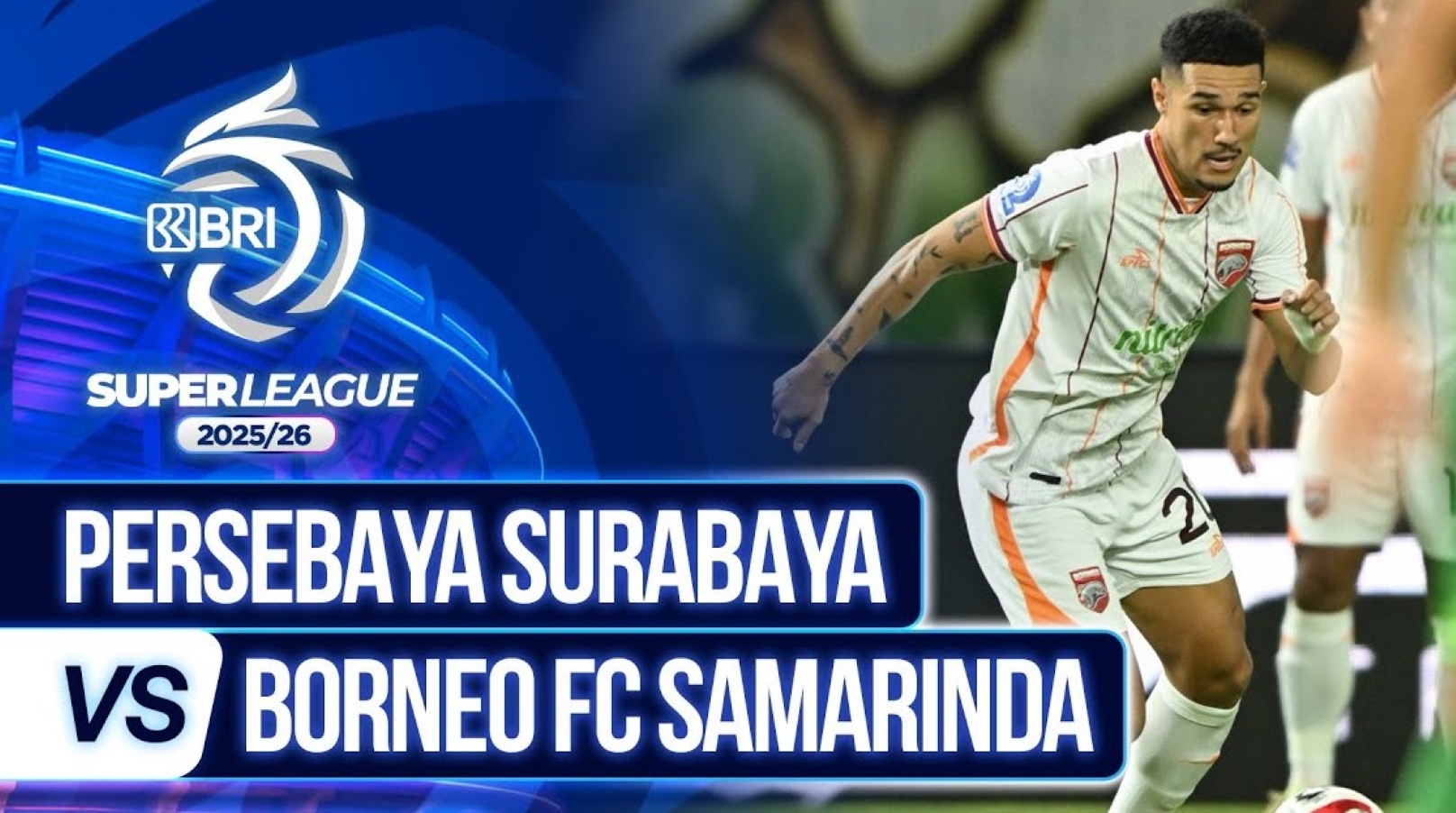 Link live streaming Borneo vs Persebaya, Sabtu 7 Maret 2026.