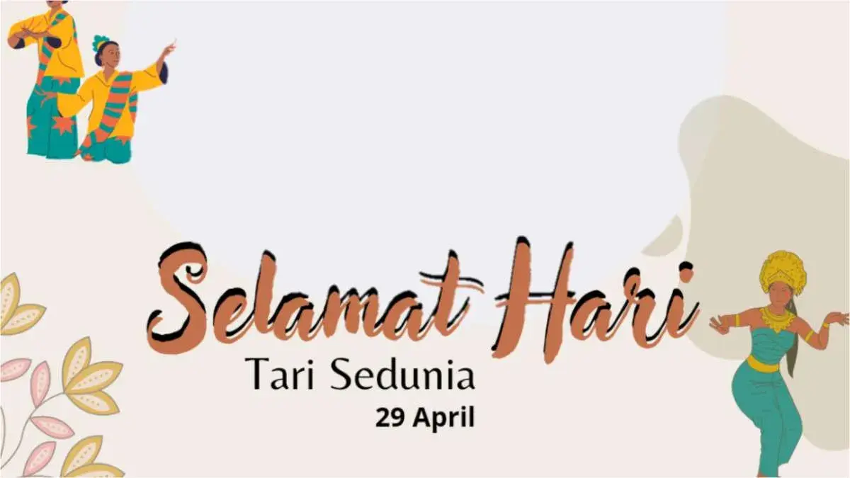 Peringatan Hari Tari Sedunia 29 April.