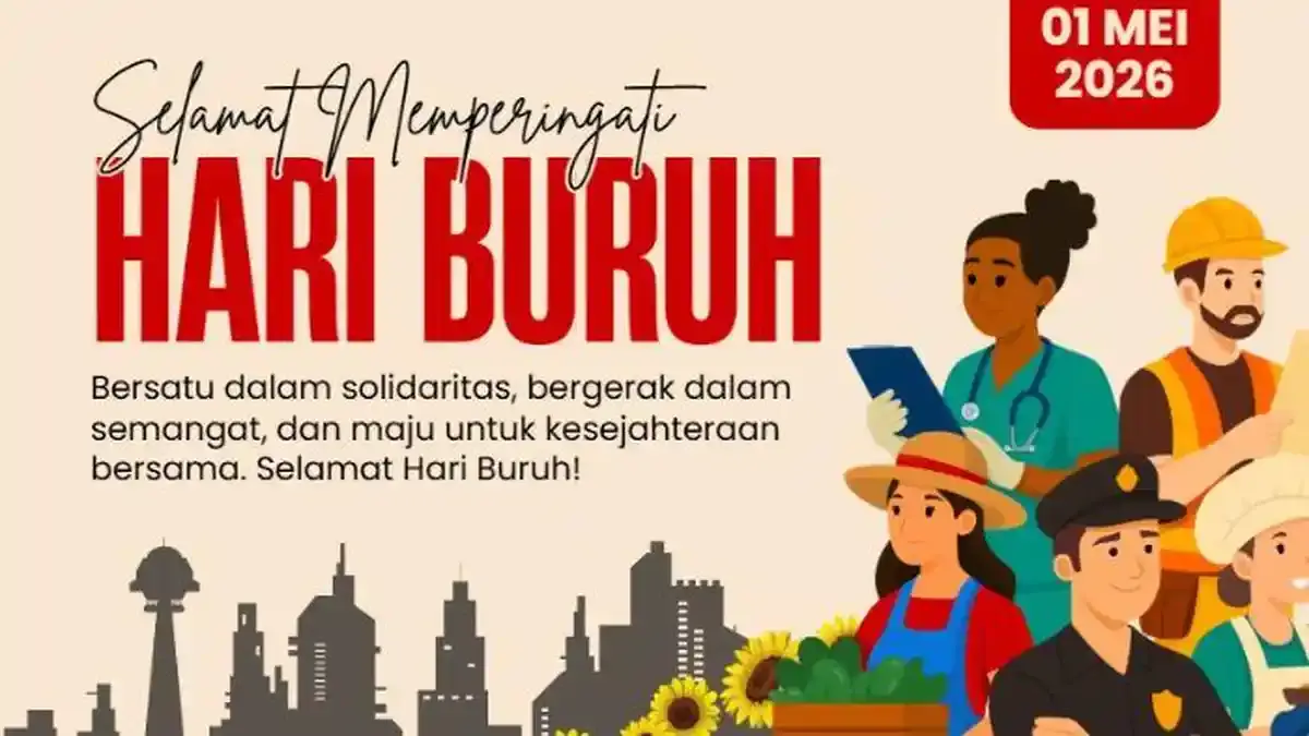 Ucapan Hari Buruh 2026 yang diperingati 1 Mei sebagai bentuk penghormatan kepada para pekerja.