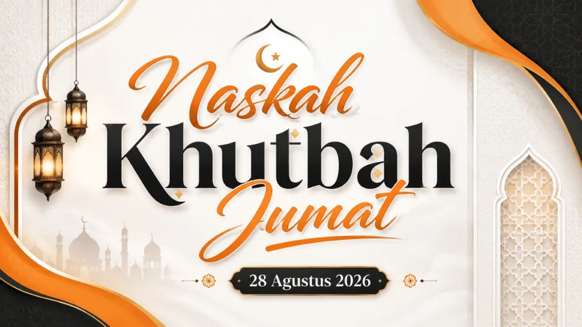 Naskah Khutbah Jumat, 28 Agustus 2026. (ai/chatgpt)