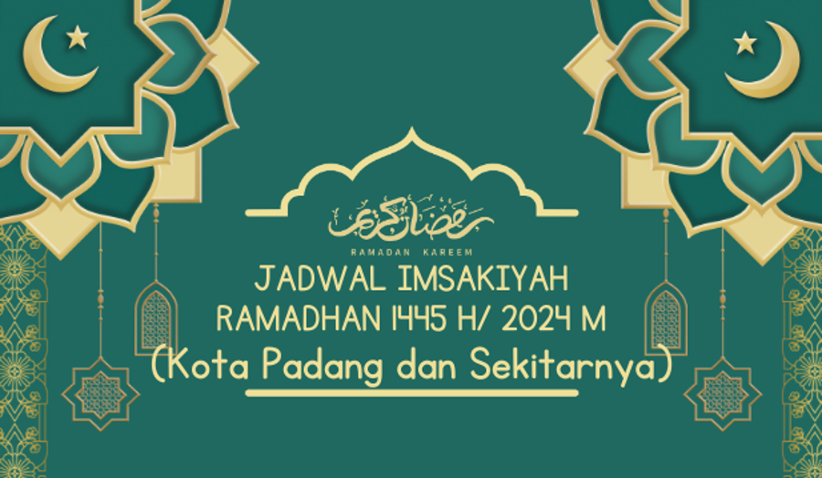 Inilah jadwal Imsakiyah Ramadhan 1445 H/ 2024 M, untuk wilayah Kota Padang. (desain: canva)