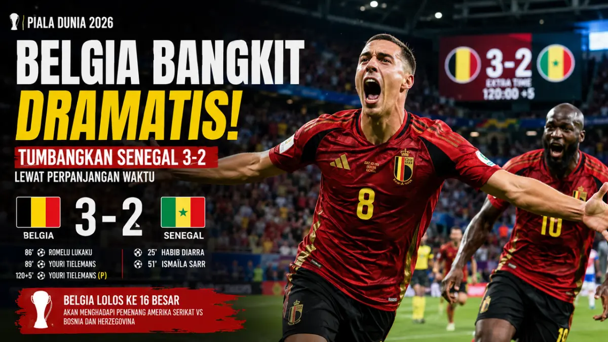 Belgia menciptakan comeback dramatis untuk mengalahkan Senegal 3-2 lewat perpanjangan waktu dan memastikan tiket ke babak 16 besar Piala Dunia 2026.