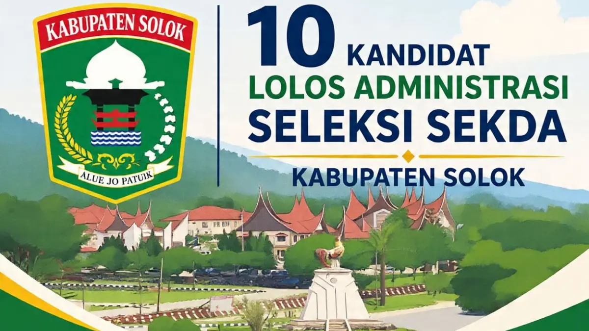 Sebanyak 10 pejabat lolos seleksi administrasi Sekda Kabupaten Solok dari 17 pendaftar. Tes kompetensi dimulai 31 Agustus 2026. (ilustrasi AI)