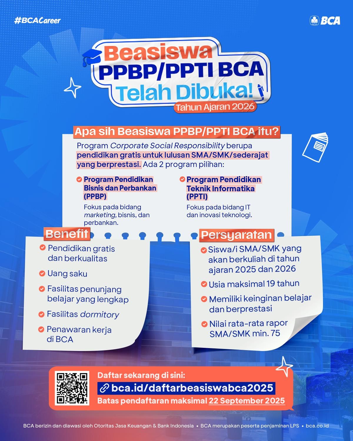 Pendaftaran Beasiswa PPBP dan PPTI BCA dibuka sejak 11 April hingga 22 September 2025.