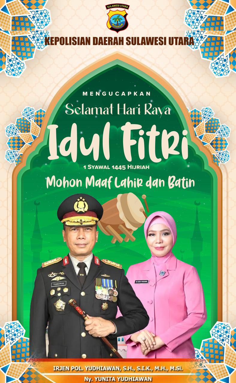 Kepolisian Daerah Sulawesi Utara Mengucapkan Selamat Idul Fitri 1445 Hijriah