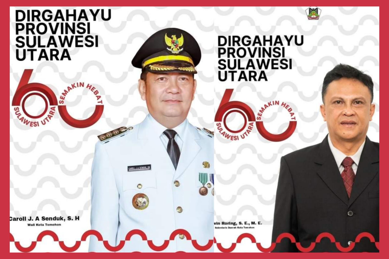 Wali Kota Tomohon Caroll Senduk SH bersama Sekretaris Kota Edwin Roring SE ME, serta seluruh masyarakat mengucapkan Dirgahayu Provinsi Sulut ke-60 Tahun