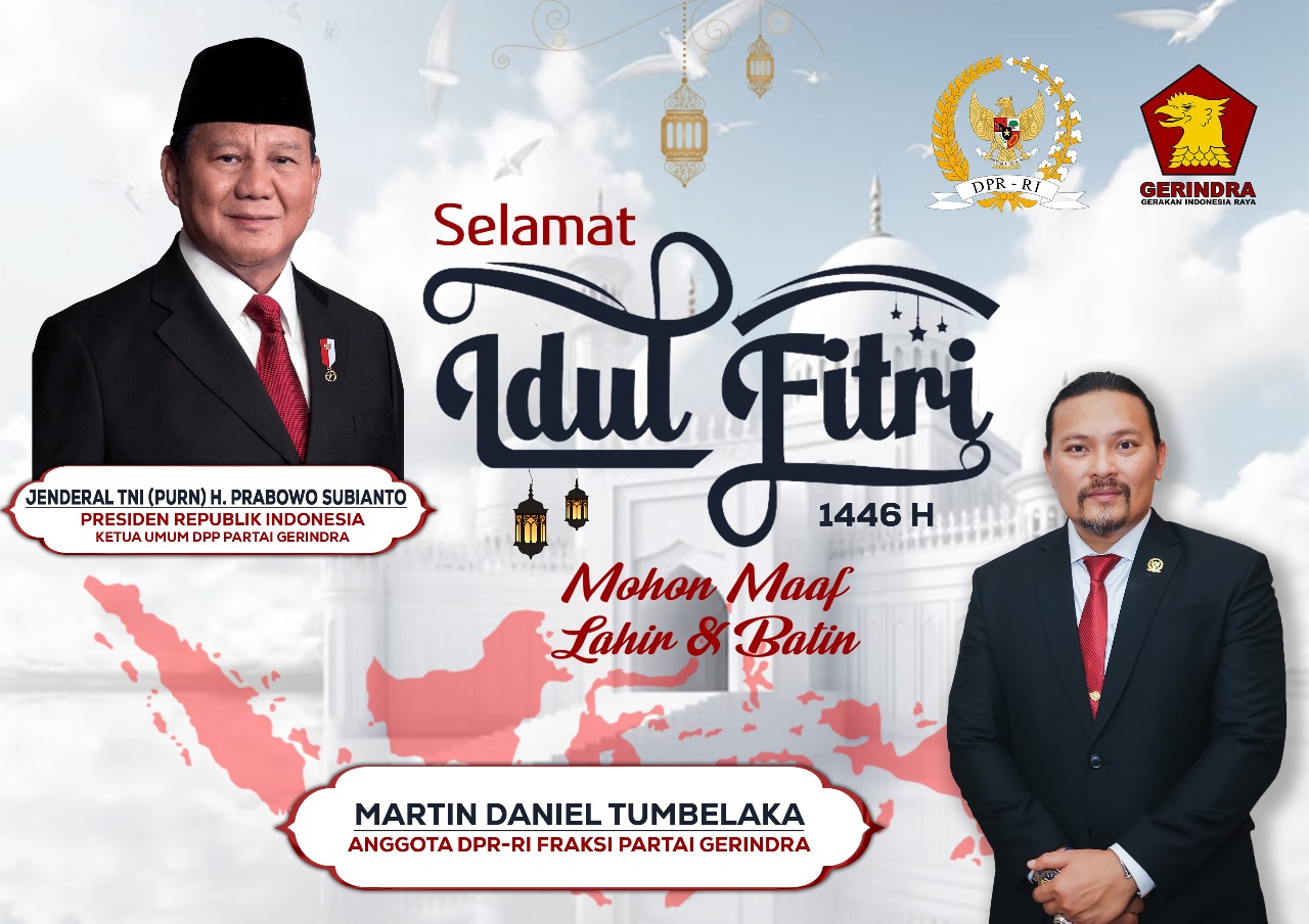 KEBANGGAAN SULUT: Anggota Komisi III DPR RI Martin Daniel Tumbelaka (MDT) mengucapkan Selamat Idul Fitri 1446 H.