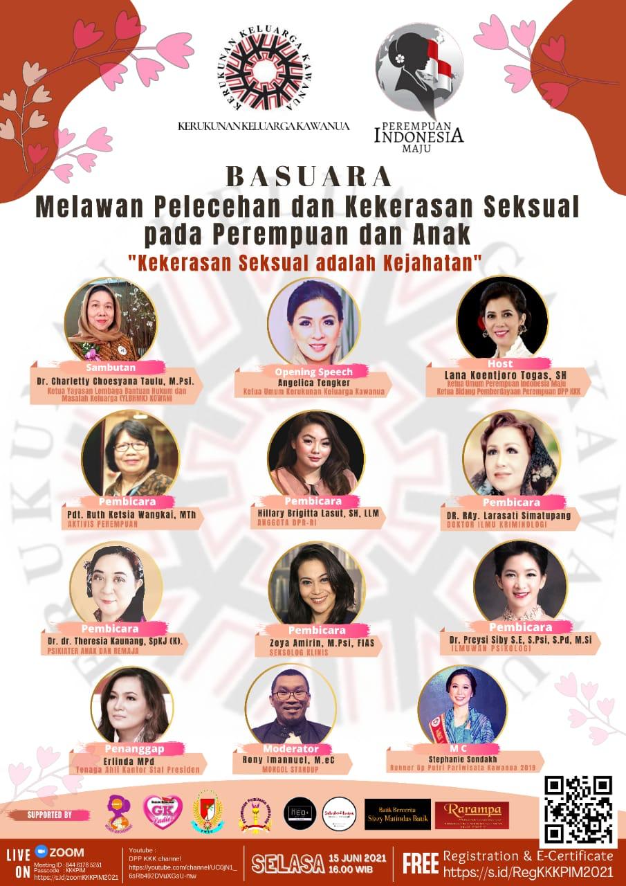 Kerukunan Keluarga Kawanua (KKK) dan Perempuan Indonesia Maju (PIM) kembali menggelar kegiatan secara virtual, BASUARA dan mengangkat topik mengenai Melawan Pelecehan dan Kekerasan Seksual terhadap Perempuan dan Anak, Selasa (15/6/2021), via zoom dan YouT