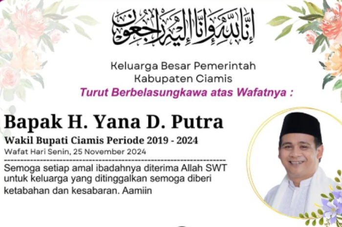 Wakil Bupati Ciamis Yana D. Putra meninggal dunia.