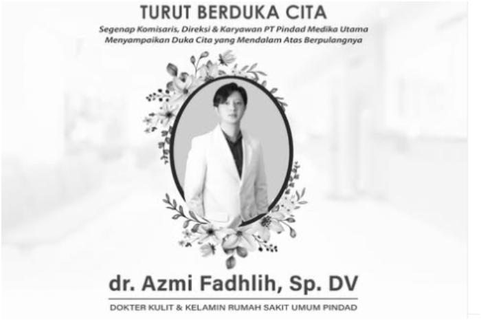 dr. Azmi Fadhlih, Sp.DV yang merupakan dokter spesialis kulit dan kelamin meninggal dunia.