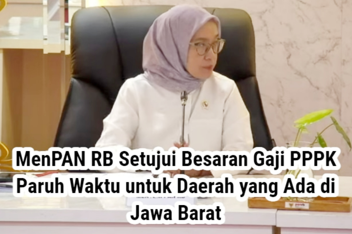 MenPAN RB setujui besaran gaji PPPK paruh waktu di Kabupaten dan Kota yang ada di Jawa Barat.
