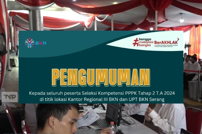 Pengumuman resmi dari Regional III BKN dan UPT BKN Serang untuk peserta seleksi kompetensi PPPK tahap 2.&nbsp;