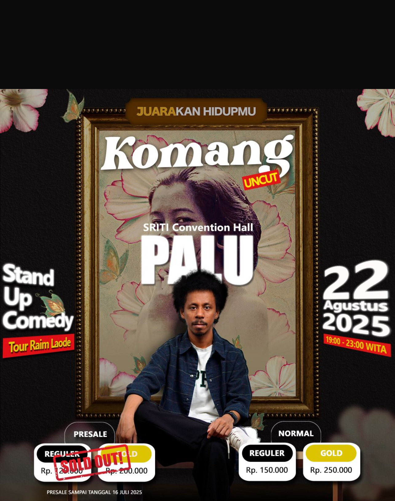 Poster acara Stand Up Comedy Tout Raim Laode yang rencananya akan digelar di Kota Palu 22 Agustus 2025 mendatang.