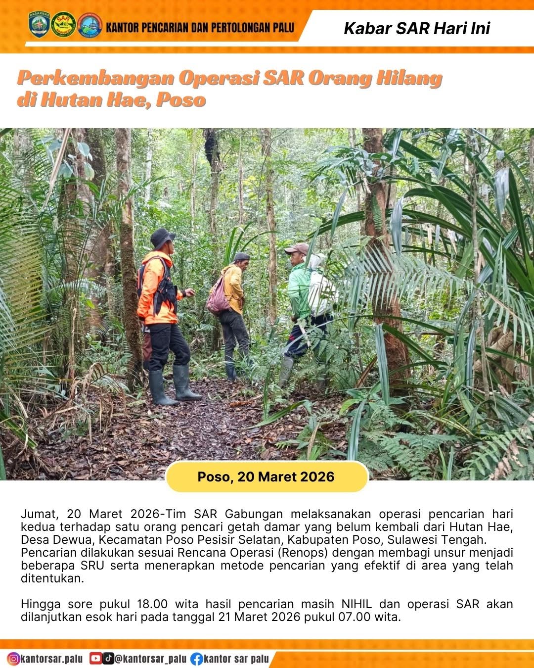 Operasi pencarian terhadap seorang pencari getah damar yang dilaporkan hilang di Hutan Hae, Desa Dewua, Kecamatan Poso Pesisir Selatan, Kabupaten Poso, Sulawesi Tengah.