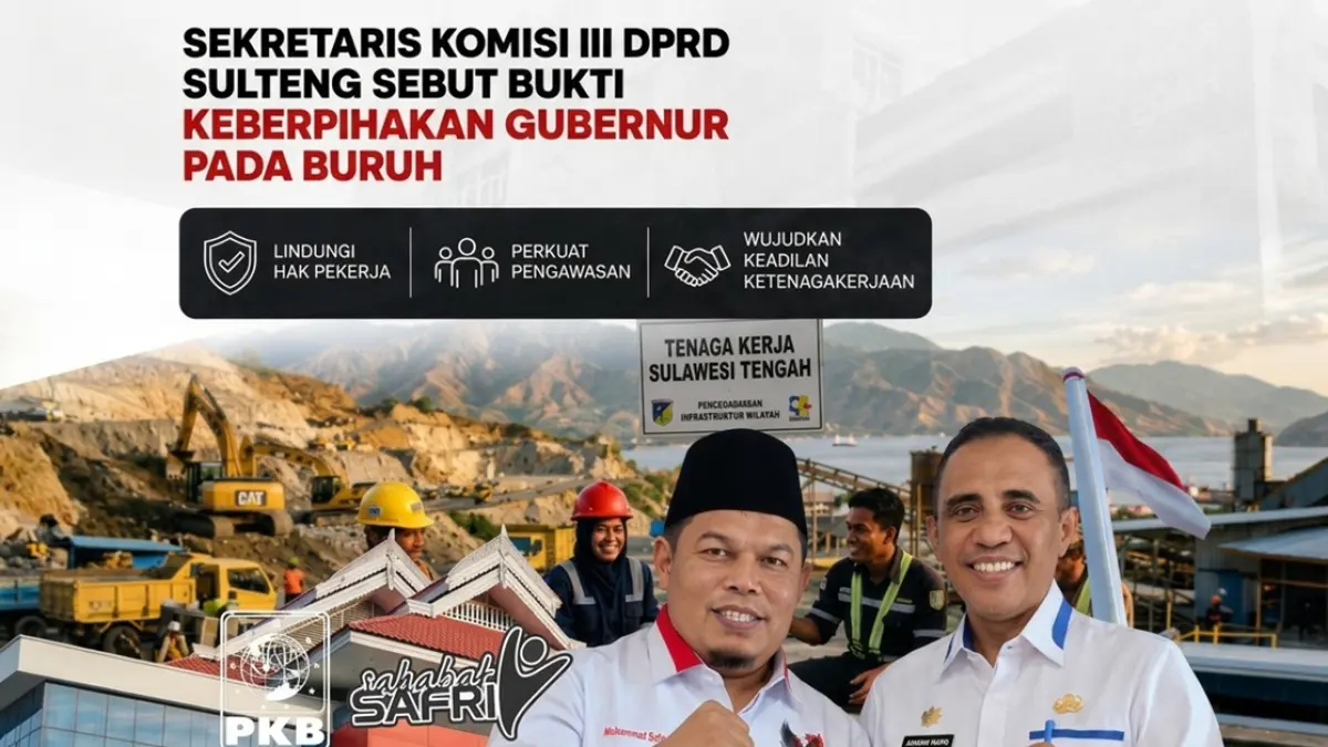 Muhammad Safri mendukung penuh pembentukan Satgas Ketenagakerjaan oleh Gubernur Anwar Hafid sebagai langkah konkret melindungi hak pekerja di Sulawesi Tengah. (Istimewa)