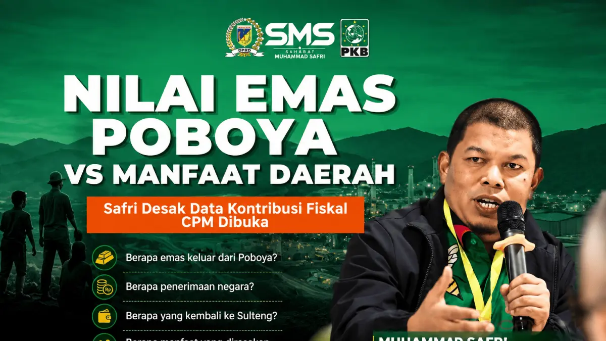 Muhammad Safri mendesak transparansi data kontribusi fiskal PT CPM dari aktivitas tambang emas Poboya untuk memastikan manfaat yang adil bagi Sulteng.