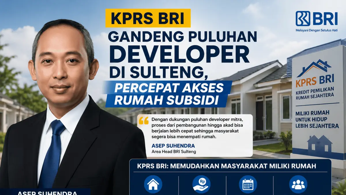 BRI Area Head Sulteng Asep Suhendra mendorong percepatan penyaluran KPRS melalui kolaborasi dengan puluhan developer