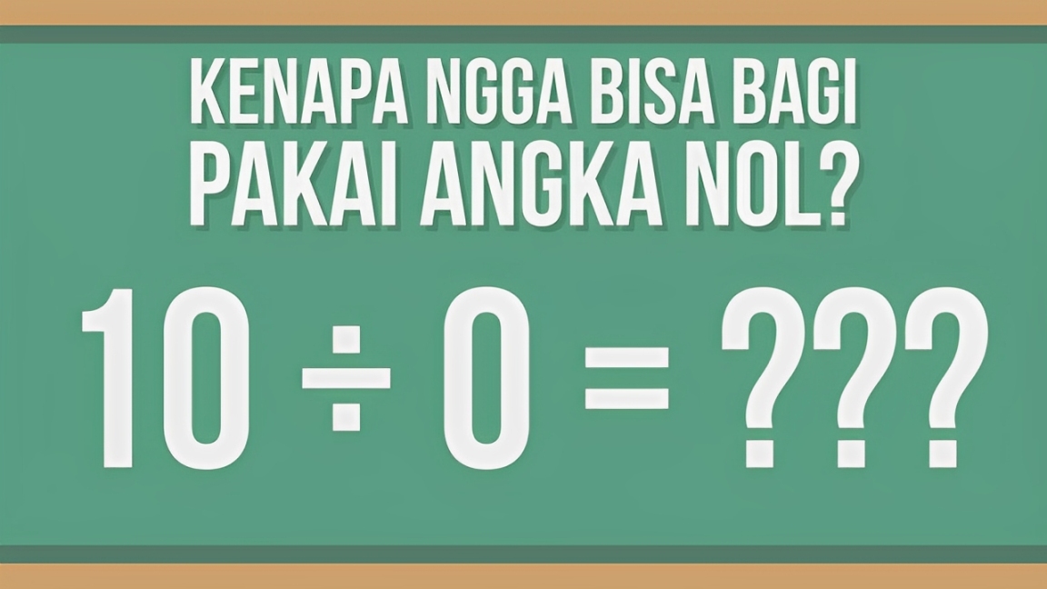 Kenapa 0 nggak bisa dibagi dalam matematika? Temukan penjelasan lengkapnya dan kenapa hal ini bisa bikin bingung!