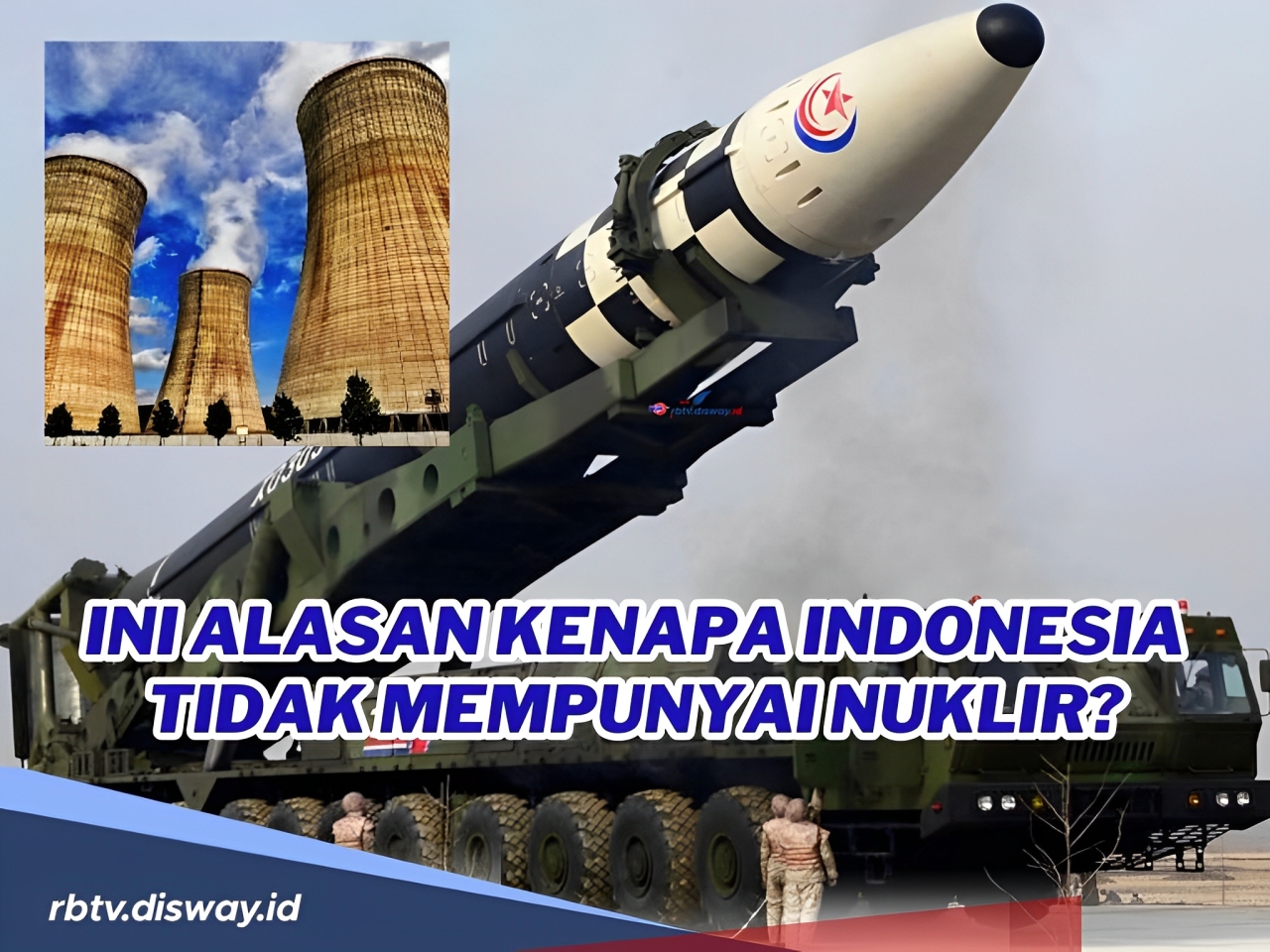 Temukan alasan kenapa Indonesia memilih tidak mengembangkan senjata nuklir di balikpapantv.id