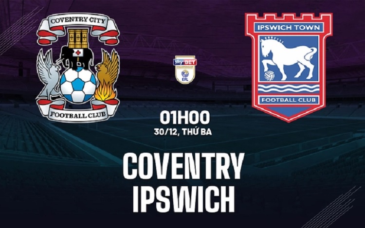 Coventry City bersiap menjamu Ipswich Town di Coventry Building Society Arena dalam laga lanjutan EFL Championship, Selasa (30/12/2025) dini hari WIB. (Sumber: bongda24h.vn)