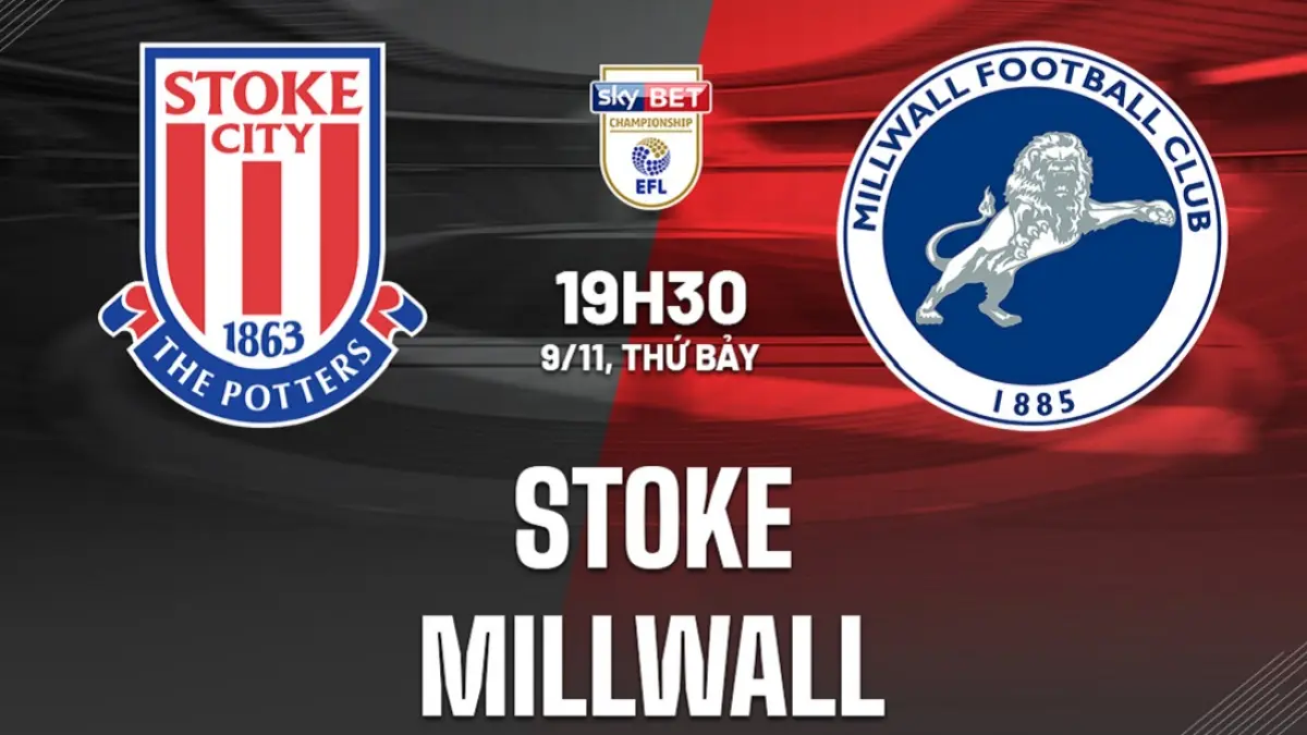 Stoke City bersiap menjajal kekuatan Millwall di Stadion Britannia dalam laga lanjutan EFL Championship 2025-2026, Rabu (22/4/2026) dini hari WIB. (Sumber: bongda24h.vn)