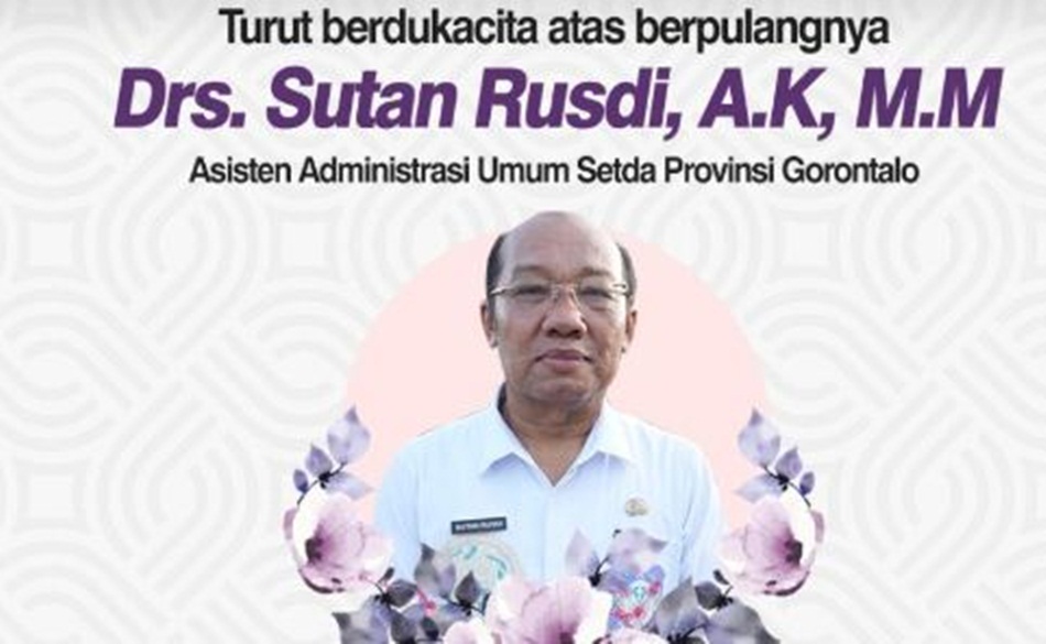 Ucapan duka Asisten III Bidang Administrasi Umum Pemprov Gorontalo Sutan Rusdi (humas Kominfo)
