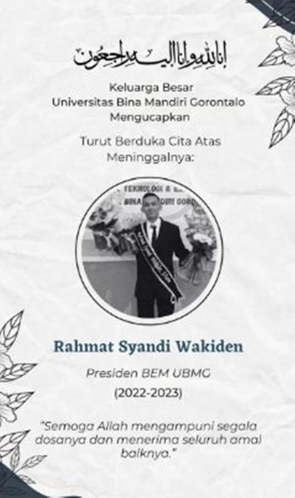 Ucapan duka tewasnya  Presiden Badan Eksekutif Mahasiswa (BEM Universitas Bina Mandiri Gorontalo tewas. (F:ist)
