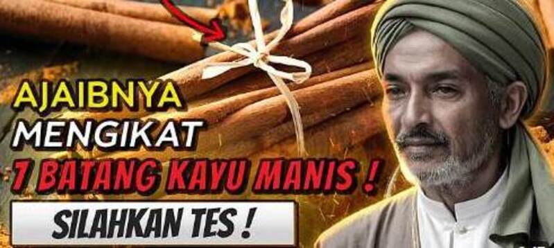 Ajaibnya mengikat 7 batang kayu manis