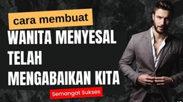 10 Cara Efektif Agar Wanita Menyesal Telah Mengabaikan Anda