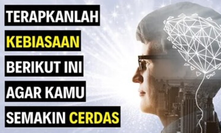 Rahasia Meningkatkan Kecerdasan, 13 Kebiasaan Sehari-hari yang Mengasah Pikiran