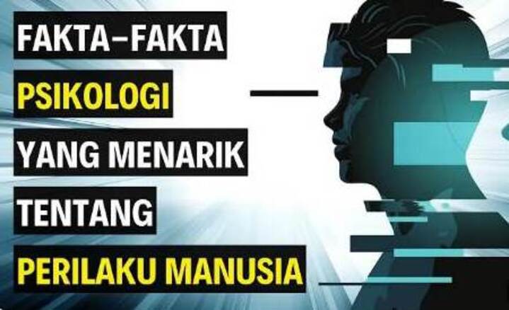 Mengapa Kita Bertindak Seperti Ini? 10 Fakta Psikologi Tentang Perilaku Manusia