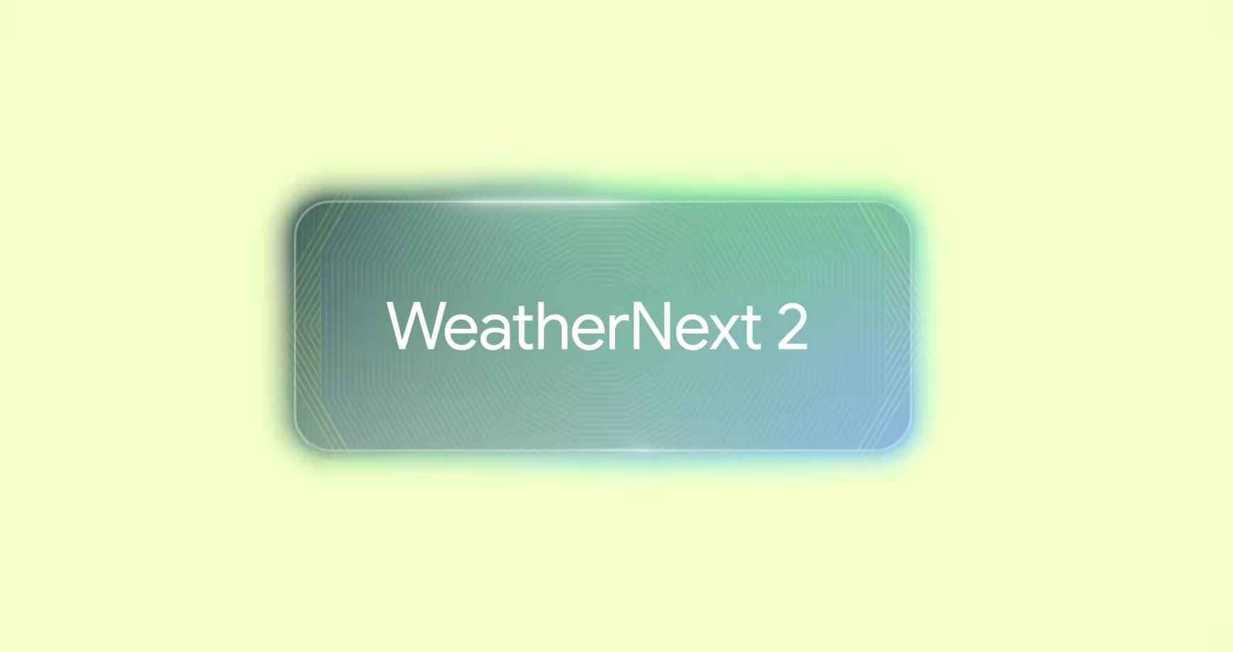 Google WeatherNext 2