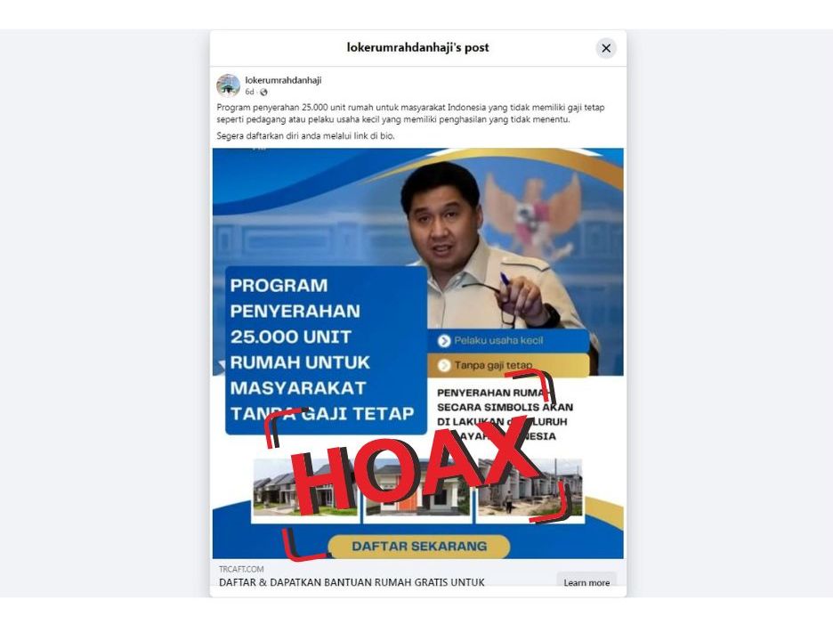 Unggahan yang menyatakan program pemberian 25.000 unit rumah untuk masyarakat tanpa penghasilan tetap adalah hoaks.