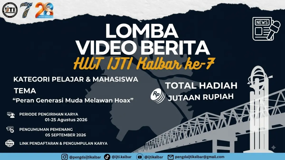 LOMBA VIDEO BERITA: IJTI Kalbar mengajak pelajar dan mahasiswa mengasah kemampuan jurnalistik melalui lomba produksi video berita bertema “Peran Generasi Muda Melawan Hoax”, 1–25 Agustus 2026.