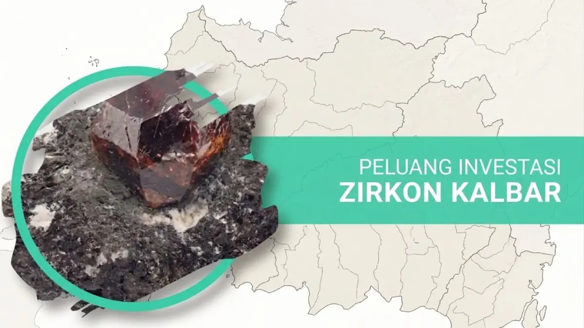 Peluang investasi Zirkon di Kalimantan Barat