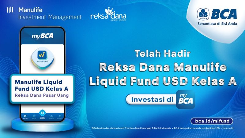 Lengkapi Pilihan Investasi Nasabah, BCA dan Manulife Aset Manajemen Indonesia Rilis Reksa Hadirkan Reksa Dana Manulife Liquid Fund USD Kelas A