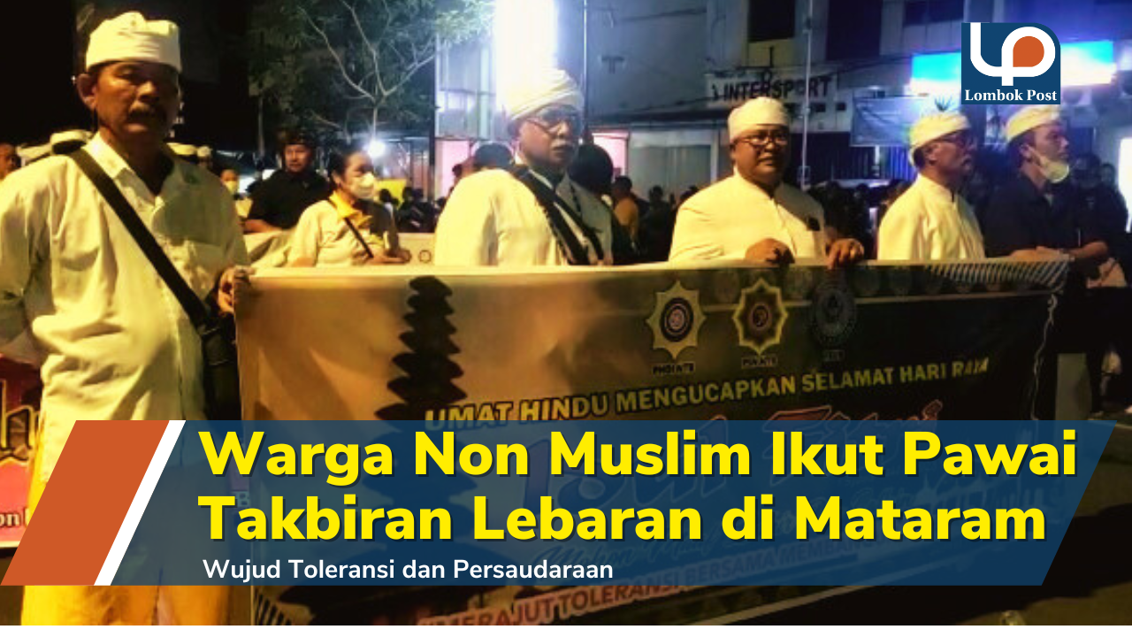 Semarak perayaan Idul Fitri 1444 Hijriyah di Kota Mataram terasa berbeda. Pawai Takbiran yang digelar serentak di seluruh penjuru kota tak hanya diikuti oleh umat Islam. Warga non muslim dari seperti Hindu, Katolik, Kristen hingga Budha mengirimkan kontin