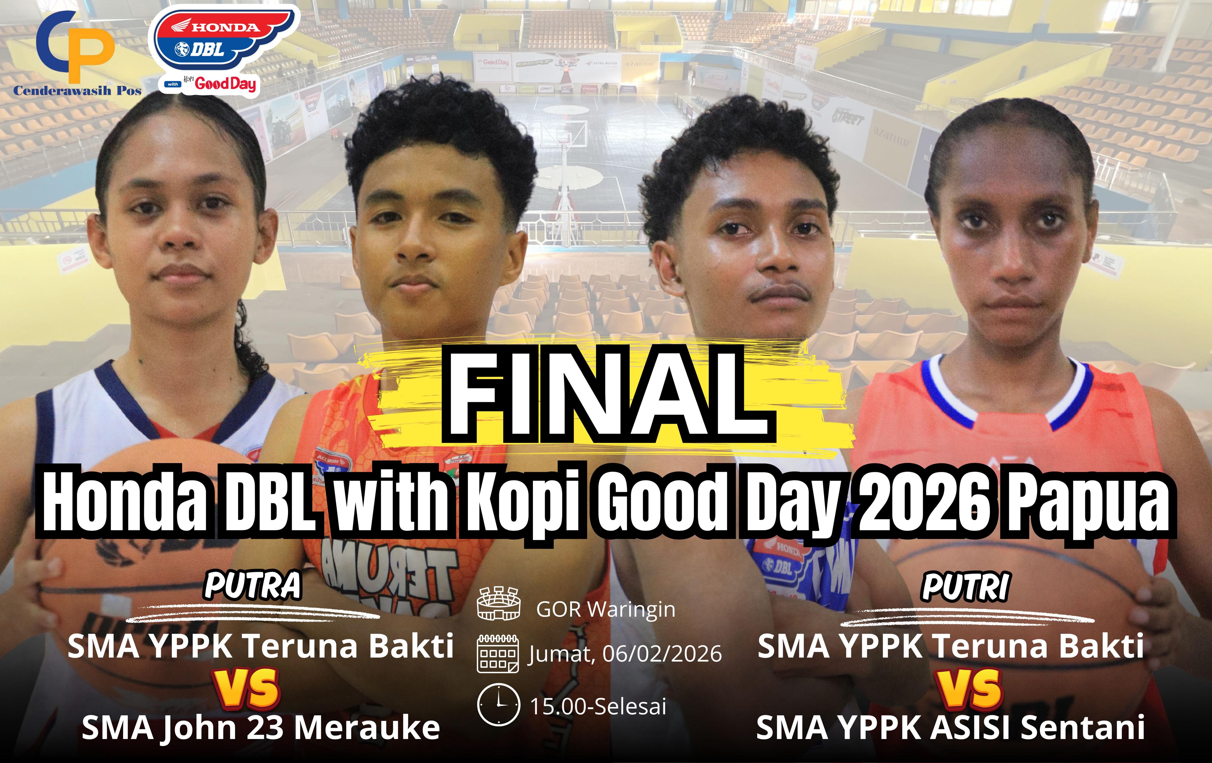 Desain Final Honda DBL with Kopi Good Day Papua 2026 tim putri dan putra. (CEPOSONLINE.COM/DOK).