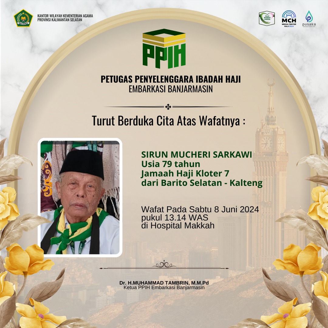 BERDUKA:Ucapan duka dari PPIH Embarkasi Banjarmasin atas wafatnya Jemaah Haji Kloter 7 Embarkasi Banjarmasin dari Kabupaten Barito Selatan, Kalteng, pada 8 Juni 2024 (Kemenag Kalsel untuk Radar Banjar