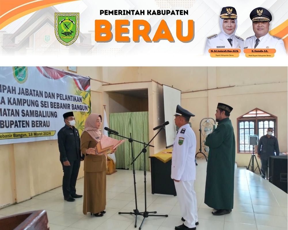 PELANTIKAN: Bupati Berau Sri Juniarsih melantik Pj Kepala Kampung Sei Bebanir Bangun Mursin.