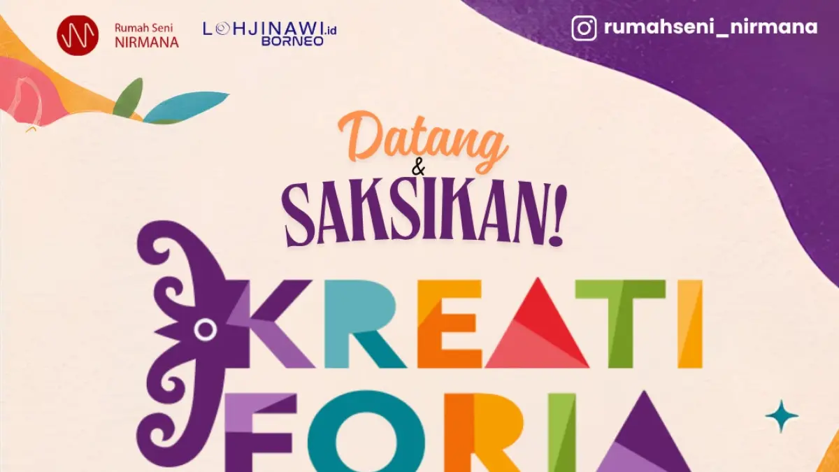 Kreatiforia 2026, mini exhibition yang digelar Yayasan Rumah Seni Nirmana bersama Lohjinawi Borneo di Gedung Creative Klandasan Balikpapan, 29 Juli hingga 2 Agustus 2026.