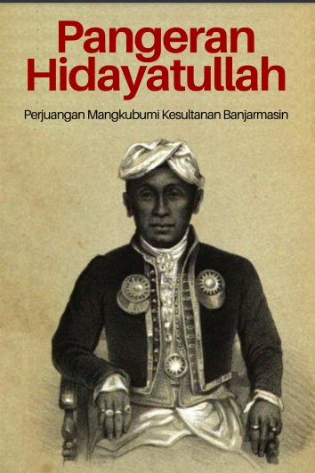 SUDAH JADI BUKU: Hasil riset para peneliti sejarah tentang Pangeran Hidayatullah. | REPRO/RADAR BANJARMASIN