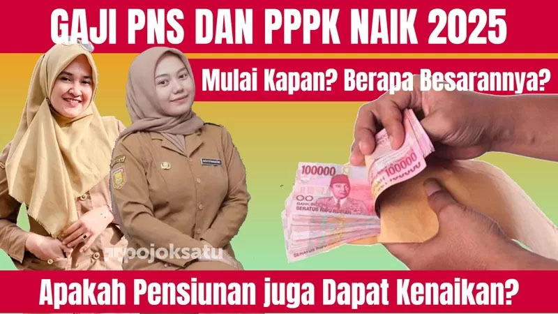 Gaji PNS dan PPPK naik pada 2025 dan sudah dipastikan. Apakah pensiunan juga dapat kenaikan?