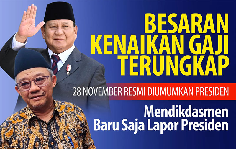 Kenaikan gaji guru diungkapkan Mendikdasmen usai lapor ke Presiden Prabowo, siang tadi, Selasa (26/11/2024).
